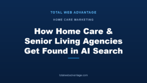 How home care and senior living agencies get found in AI search